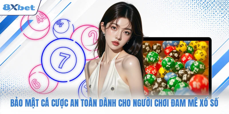 Bảo mật cá cược an toàn dành cho người chơi đam mê xổ số