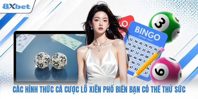 Các hình thức cá cược lô xiên phổ biến bạn có thể thử sức