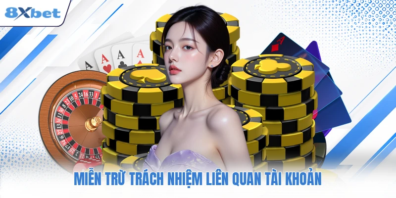 Miễn trừ trách nhiệm liên quan tài khoản