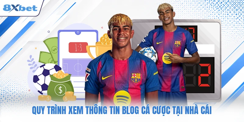 Quy trình xem thông tin blog cá cược tại nhà cái
