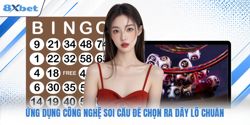 Ứng dụng công nghệ soi cầu để chọn ra dãy lô chuẩn